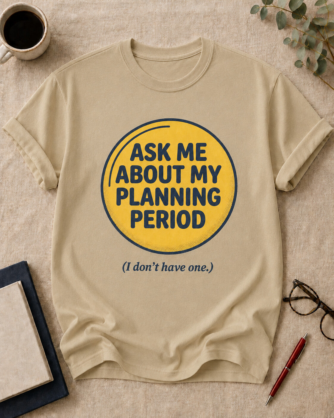Ask Me About My Planning Period. (I Don't Have One.)