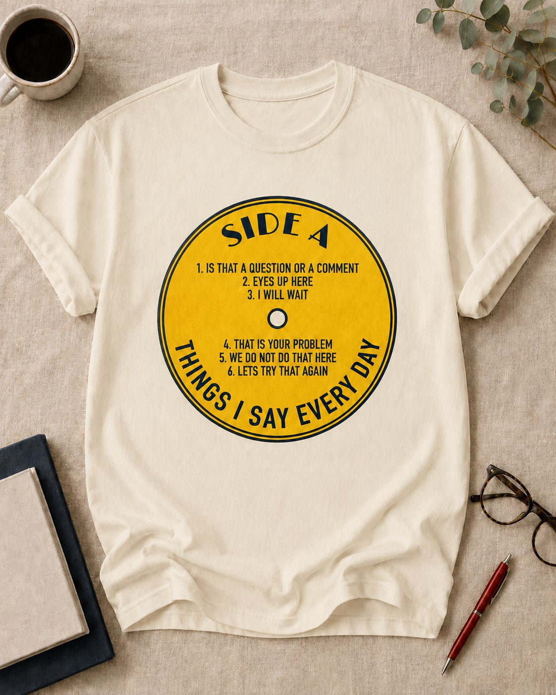 Side A: Things I Say Every Day