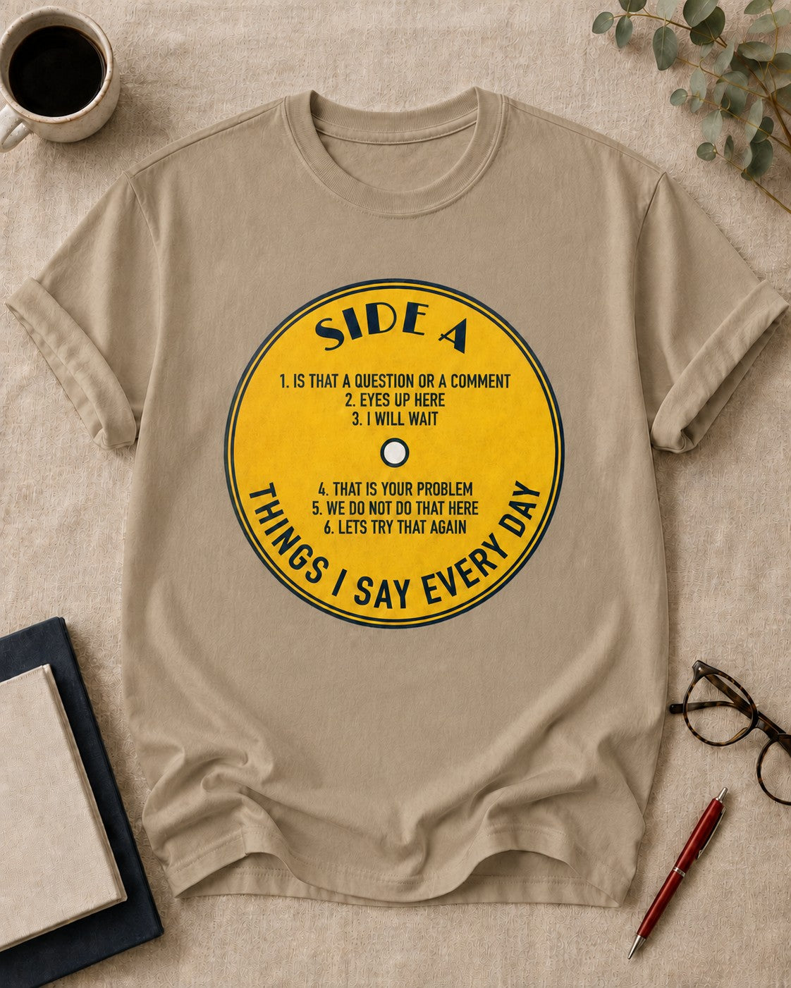 Side A: Things I Say Every Day