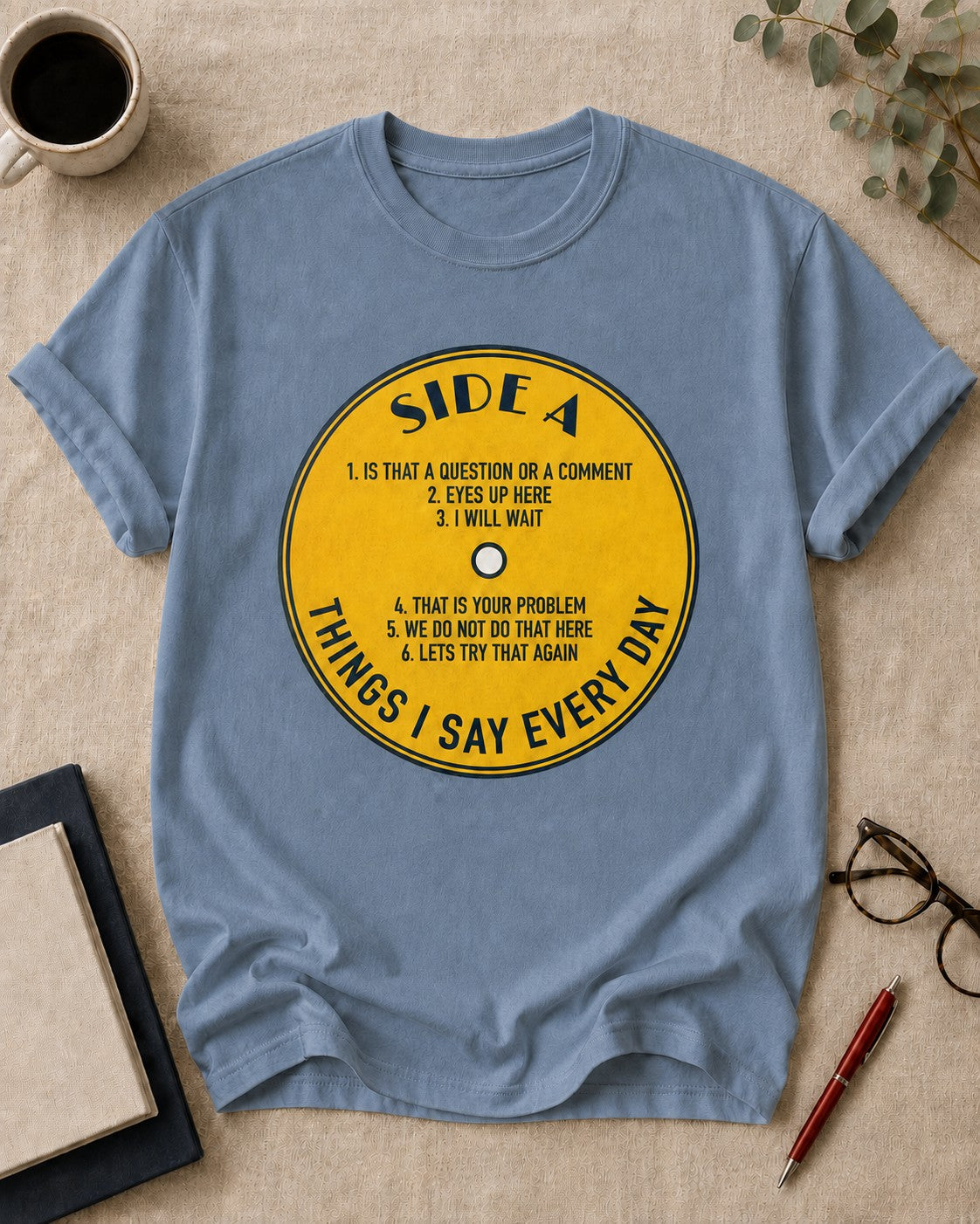 Side A: Things I Say Every Day