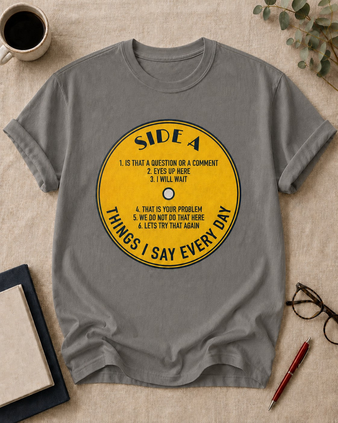 Side A: Things I Say Every Day