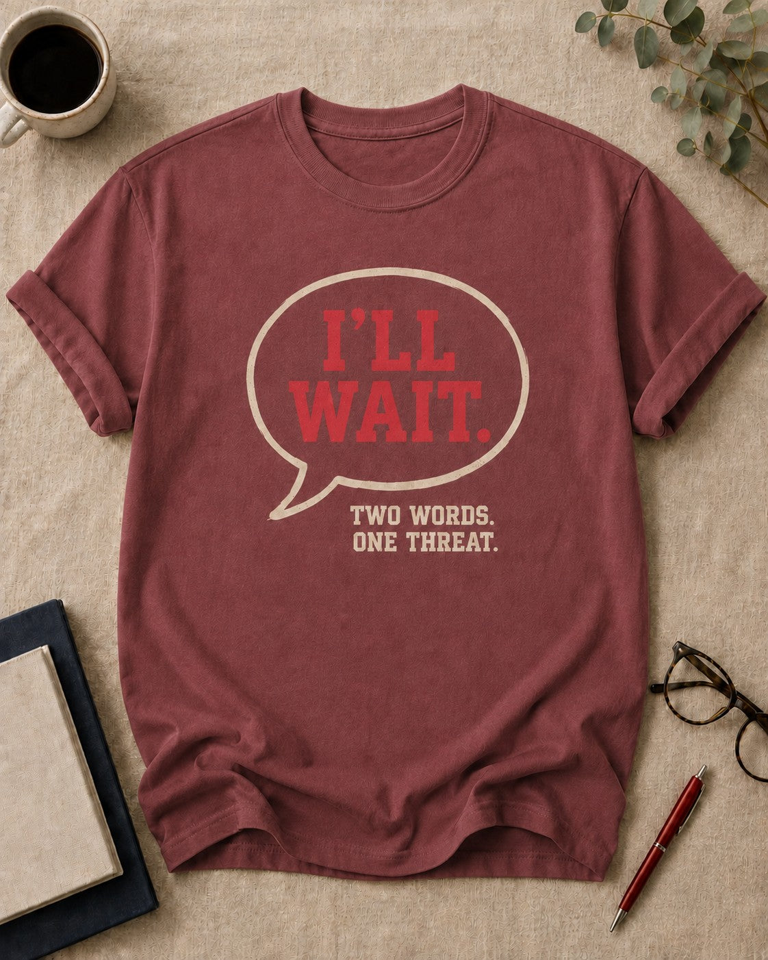 "I'll wait." Two words. One threat.