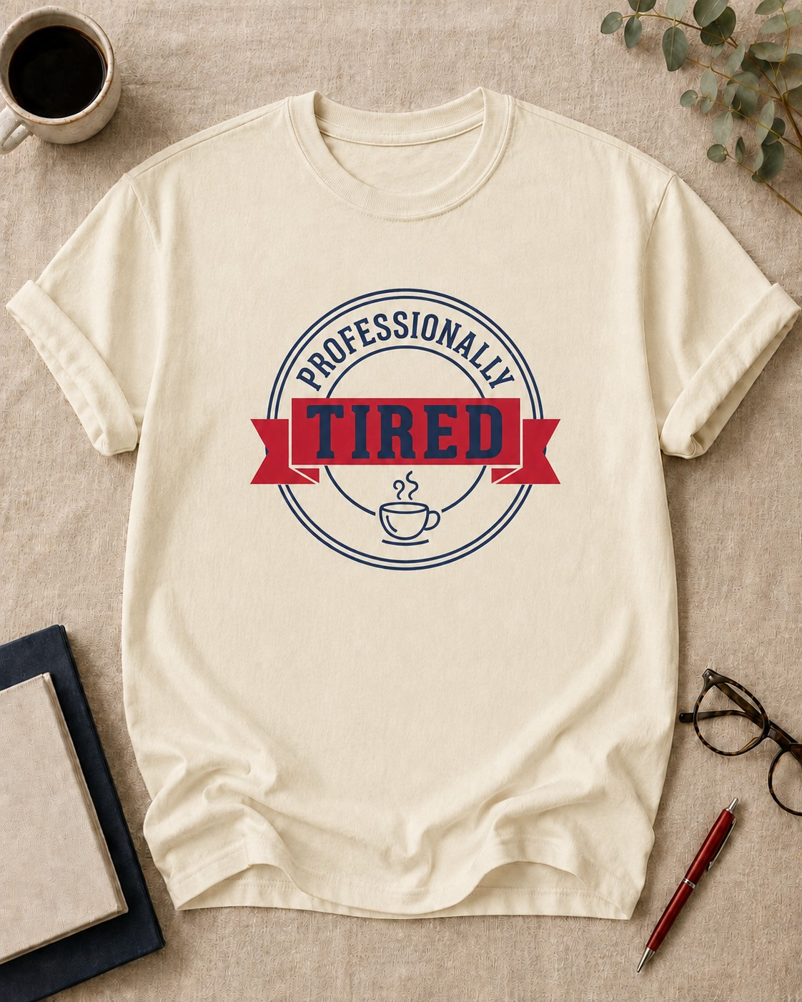 Professionally tired — teacher t-shirt in Ivory, flat lay