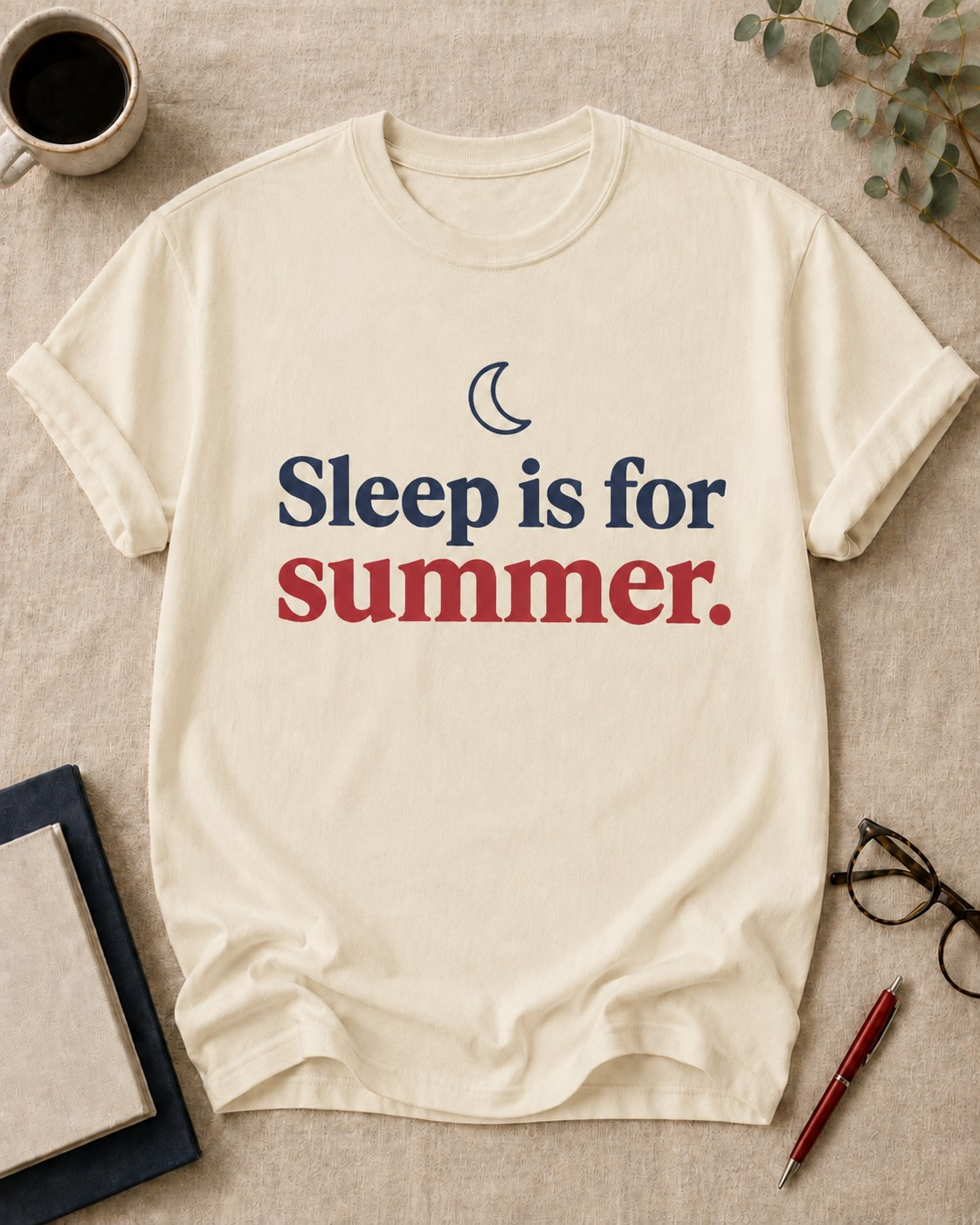 Sleep is for summer — teacher t-shirt in Ivory, flat lay