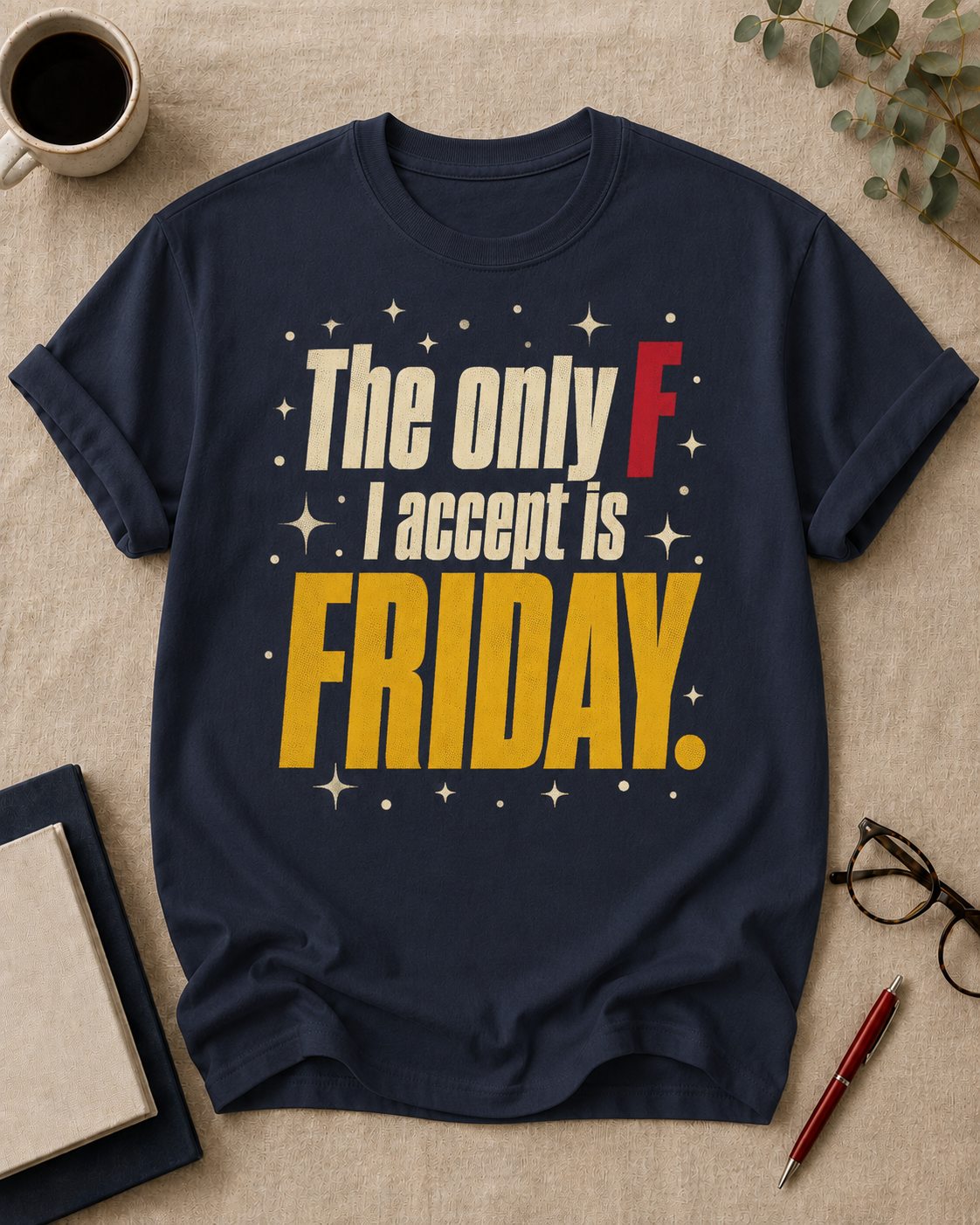 The only F I accept is Friday — teacher t-shirt in True Navy, flat lay